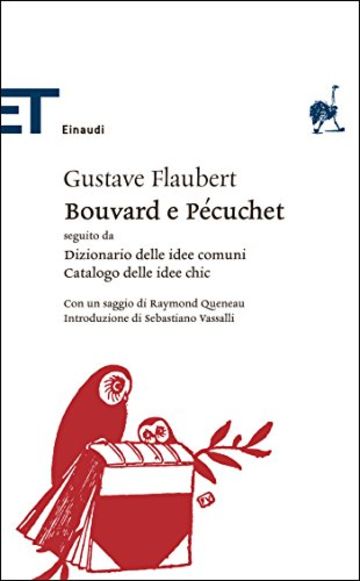 Bouvard e Pécuchet: seguito da Dizionario delle idee comuni e Catalogo delle idee chic (Einaudi tascabili. Classici)